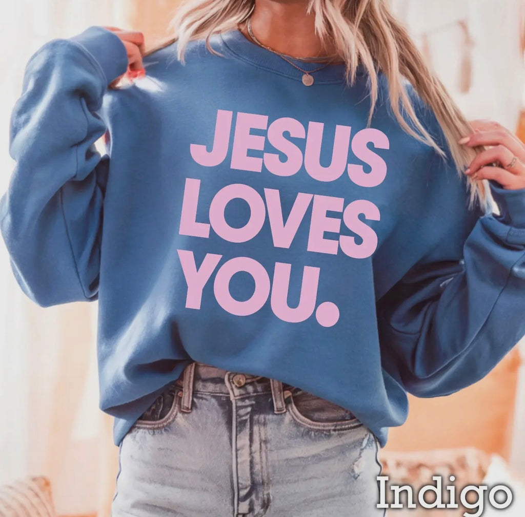 Jesus Loves You Sweatshirt