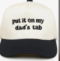 Put it on my Dad’s Tab Hat